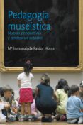 PEDAGOGIA MUSEISTICA di PASTOR HOMS, M INMACULADA 