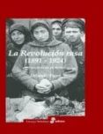 LA REVOLUCION RUSA: LA TRAGEDIA DE UN PUEBLO (1891-1924) (4 ED.) de FIGES, ORLANDO 
