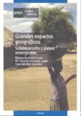 GRANDES ESPACIOS GEOGRAFICOS SUBDESARROLLO Y PAISES EMERGENTES de AZCARATE LUXAN, BLANCA 