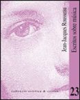 ESCRITOS SOBRE MUSICA de ROUSSEAU, JEAN-JACQUES 