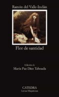 FLOR DE SANTIDAD de VALLE INCLAN, RAMON MARIA DEL 