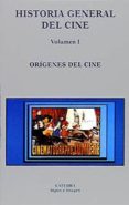 HISTORIA GENERAL DEL CINE (T.I): ORIGENES DEL CINE di VV.AA. 