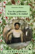 LOS DOS GOBIERNOS: LA FAMILIA Y LA CIUDAD de FRAISSE, GENEVIEVE 