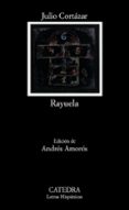 RAYUELA di CORTAZAR, JULIO 