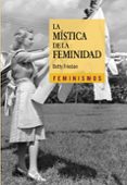 LA MISTICA DE LA FEMINIDAD de FRIEDAN, BETTY 