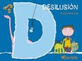 DESILUSION (QUE SIENTES?) de MONREAL DIAZ, VIOLETA 