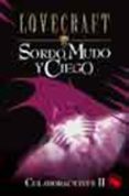 SORDO, MUDO Y CIEGO (COLABORACIONES II) di LOVECRAFT, H.P. 