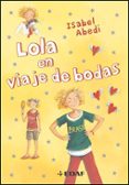 LOLA EN VIAJE DE BODAS de ABEDI, ISABEL 