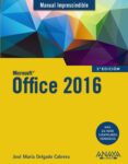 OFFICE 2016 (MANUAL IMPRESCINDIBLE) de DELGADO, JOSE MARIA 