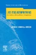 LAS ESQUIZOFRENIAS: SUS HECHOS Y VALORES CLINICOS TERAPEUTICOS de CHINCHILLA MORENO, ALFONSO 