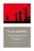 ESCRITOS MUSICALES IV (OBRA COMPLETA, 17) MOMENTS MISICAUX IMPROM PTUS de ADORNO, THEODOR W. 