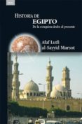 HISTORIA DE EGIPTO: DE LA CONQUISTA ARABE AL PRESENTE di AFAF LUTFI AL-SAYYID MARSOT 