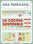 LA COCINA SOSTENIBLE de PARELLADA, ADA 