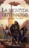 LA SEGUNDA GENERACION (DRAGON LANCE) de WEIS, MARGARET  HICKMAN, TRACY 