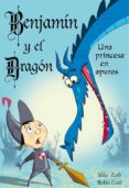 UNA PRINCESA EN APUROS (BENJAMIN Y EL DRAGON) di ZARB, MIKE  GOLD, ROBIN 