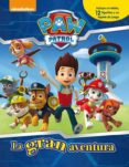 PAW PATROL . LA GRAN AVENTURA CON FIGURITAS de NICKELODEON 