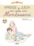 APRENDE Y JUEGA EN CASA CON MONTESSORI (4 AOS). TU CUADERNO DE VACACIONES di MONCHO, KLARA 