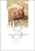 COMPRENDIENDO A TU HIJO DE 3 AÑOS di EMANUEL, LOUISE 