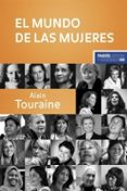 EL MUNDO DE LAS MUJERES de TOURAINE, ALAIN 