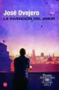 LA INVENCION DEL AMOR de OVEJERO, JOSE 
