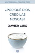 POR QU DIOS CRE LAS MOSCAS? de GUIX, XAVIER 