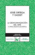 LA DESHUMANIZACION DEL ARTE de ORTEGA Y GASSET, JOSE 