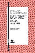 MERCADER DE VENECIA; COMO GUSTEIS de SHAKESPEARE, WILLIAM 