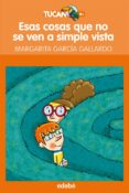ESAS COSAS QUE NO SE VEN A SIMPLE VISTA, DE MARGARITA G. GALLERDO de GARCIA GALLARDO, MARGARITA 