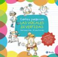 CANTA Y JUEGA CON LAS VOCALES DIVERTIDAS de LOPEZ AVILA, PILAR 