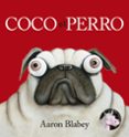 COCO EL PERRO de BLABEY, AARON 