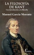 LA FILOSOFIA DE KANT: UNA INTRODUCCION A LA FILOSOFIA di GARCIA MORENTE, MANUEL 