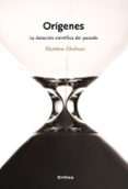ORIGENES: LA DATACION CIENTIFICA DEL PASADO di HADMAN, MATTHEW 