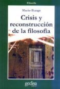 CRISIS Y RECONSTRUCCION DE LA FILOSOFIA de BUNGE, MARIO 