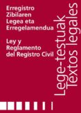 LEY Y REGLAMENTO DEL REGISTRO CIVIL di VV.AA. 