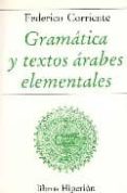 GRAMATICA Y TEXTOS ARABES ELEMENTALES di CORRIENTE CORDOBA, FEDERICO 