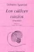 LOS CALICES VACIOS de AGUSTINI, DELMIRA 