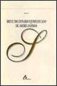 BREVE DICCIONARIO EJEMPLIFICADO DE AMERICANISMOS di STEEL, BRIAN 