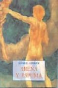 ARENA Y ESPUMA de GIBRAN, GIBRAN KHALIL 