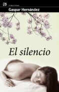 EL SILENCIO de HERNANDEZ, GASPAR 