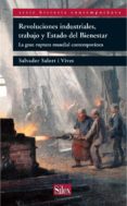 REVOLUCIONES INDUSTRIALES, TRABAJO Y ESTADO DEL BIENESTAR: LA GRA N RUPTURA MUNDIAL CONTEMPORANEA di SALORT I VIVES, SALVADOR 