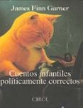 CUENTOS INFANTILES POLITICAMENTE CORRECTOS di FINN GARNER, JAMES 