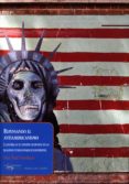 REPENSANDO EL ANTIAMERICANISMO: LA HISTORIA DE UN CONCEPTO EXCEPCIONAL EN LAS RELACIONES ESTADOUNIDENSES di VV.AA. 