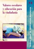 VALORES ESCOLARES Y EDUCACION PARA LA CIUDADANIA di VV.AA