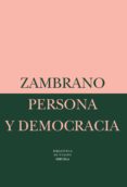 PERSONA Y DEMOCRACIA LA HISTORIA SACRIFICIAL (2 ED.) di ZAMBRANO, MARIA 