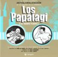 LOS PAPALAGI (LOS HOMBRES BLANCOS): EL PRIMER ANTIGLOBALIZACION E N LA HISTORIA DE LA HUMANIDAD di VV.AA. 