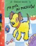 ME GUSTA MI MASCOTA! (CORDONES MAGICOS) di VV.AA. 