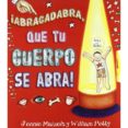 ABRACADABRA, QUE TU CUERPO SE ABRA! di PETTY, J. WILLIAM 