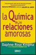 LA QUIMICA DE LAS RELACIONES AMOROSAS de KINGMA, DAPHNE ROSE 