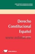 DERECHO CONSTITUCIONAL ESPAOL (6 ED.) di ALONSO, JOSE ANTONIO  ALONSO DE ANTONIO, ANGEL LUIS 