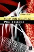PRESCRIPCION DE EJERCICIO PARA LA ESPALDA di LIEMOHN, WENDELL 